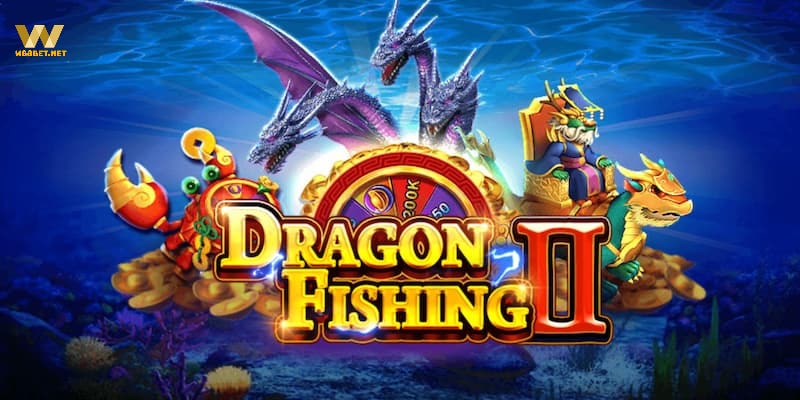 Cực cuốn với phiên bản Bắn Cá Dragon Fishing II 